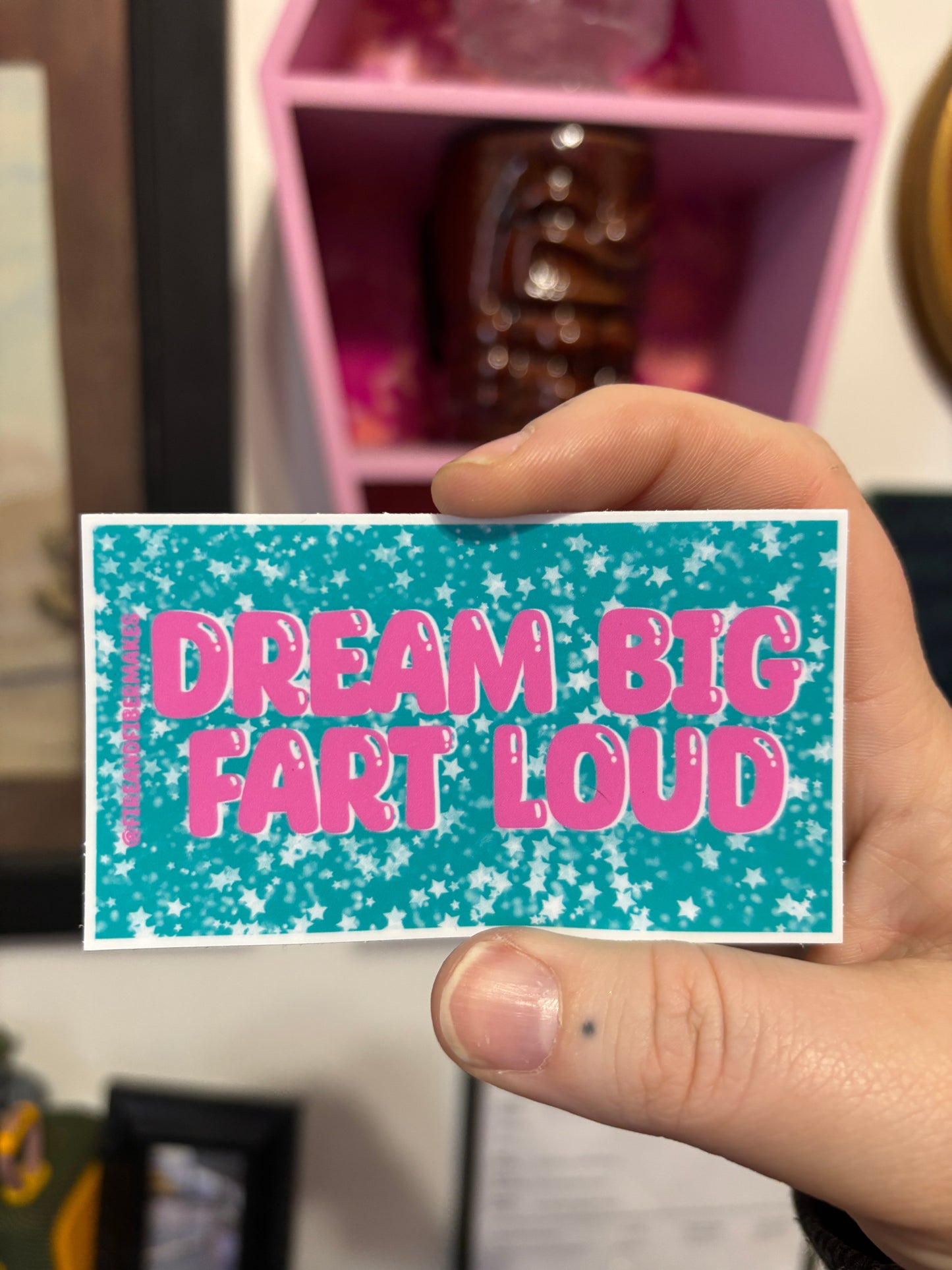 Dream Big Fart Loud Vinyl Sticker